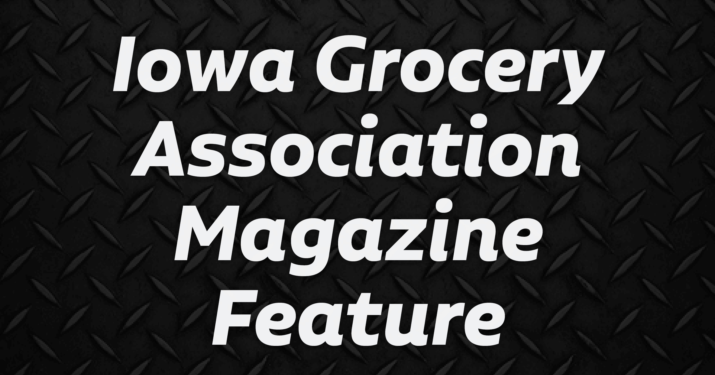 Ruan Featured in Iowa Grocery Association Magazine